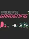 Apocalypse Gardening