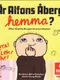 Är Alfons Åberg hemma?