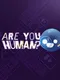 Are You Human?