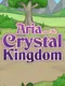 Aria and the Crystal Kingdom