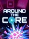 Around The Core