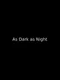 As Dark as Night