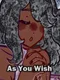 As You Wish