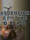 Ascension of the Dead