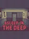 Asleep in the Deep