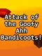 Attack of the Goofy Ahh Bandicoots!