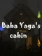 Baba Yaga's cabin