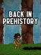 Back in Prehistory