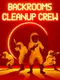 Backrooms Cleanup Crew