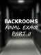 Backrooms: Final Exam Part II