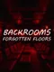 Backrooms: Forgotten Floors