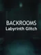 Backrooms: Labyrinth Glitch