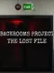 Backrooms Project: The Lost File