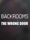 Backrooms: The Wrong Door
