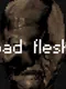 Bad Flesh