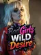 Bad Girls: Wild Desire
