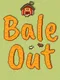 Bale Out