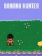 Banana Hunter