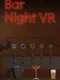 Bar Night VR