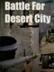 Battle for Desert City
