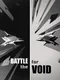 Battle for the Void