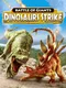 Battle of Giants: Dinosaurs Strike
