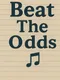 Beat the Odds