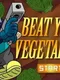 Beat Your Vegetables