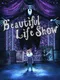 Beautiful Life Show