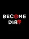Become Dirt