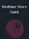 Bedtime Story: Saint