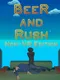 Beer and Rush: Non-VR Edition
