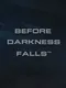 Before Darkness Falls