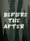 Before The After