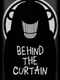 Behind the Curtain