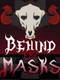 Behind the Masks