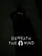 Beneath the Mind