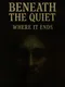 Beneath the Quiet: Where It Ends