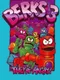 Berks 3: They're Angry!