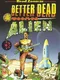 Better Dead Than Alien!