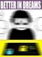 Better in Dreams