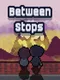 Between Stops