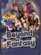 Beyond Fantasy