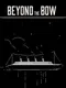 Beyond the Bow