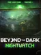 Beyond the Dark Nightwatch