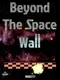Beyond the Space Wall