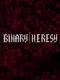 Binary Heresy