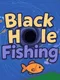 Black Hole Fishing