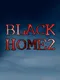 Black Home 2