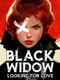 Black Widow: Looking for Love